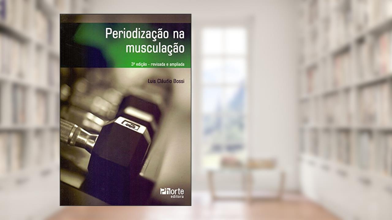 Capa de Periodização na Musculação, do autor Luis Claudio Paolinetti Bossi