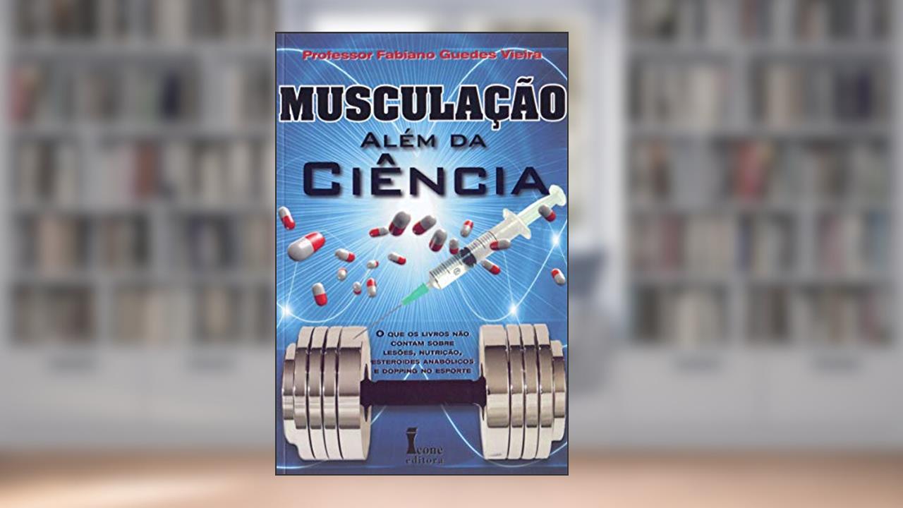 Capa de Musculação Além da Ciência, do autor Fabiano Guedes Vieira