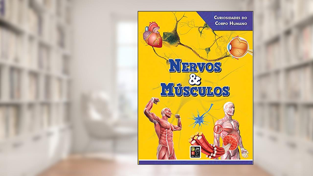 Capa de Curiosidades do Corpo Humano Nervos e Músculos, do autor Vários Autores