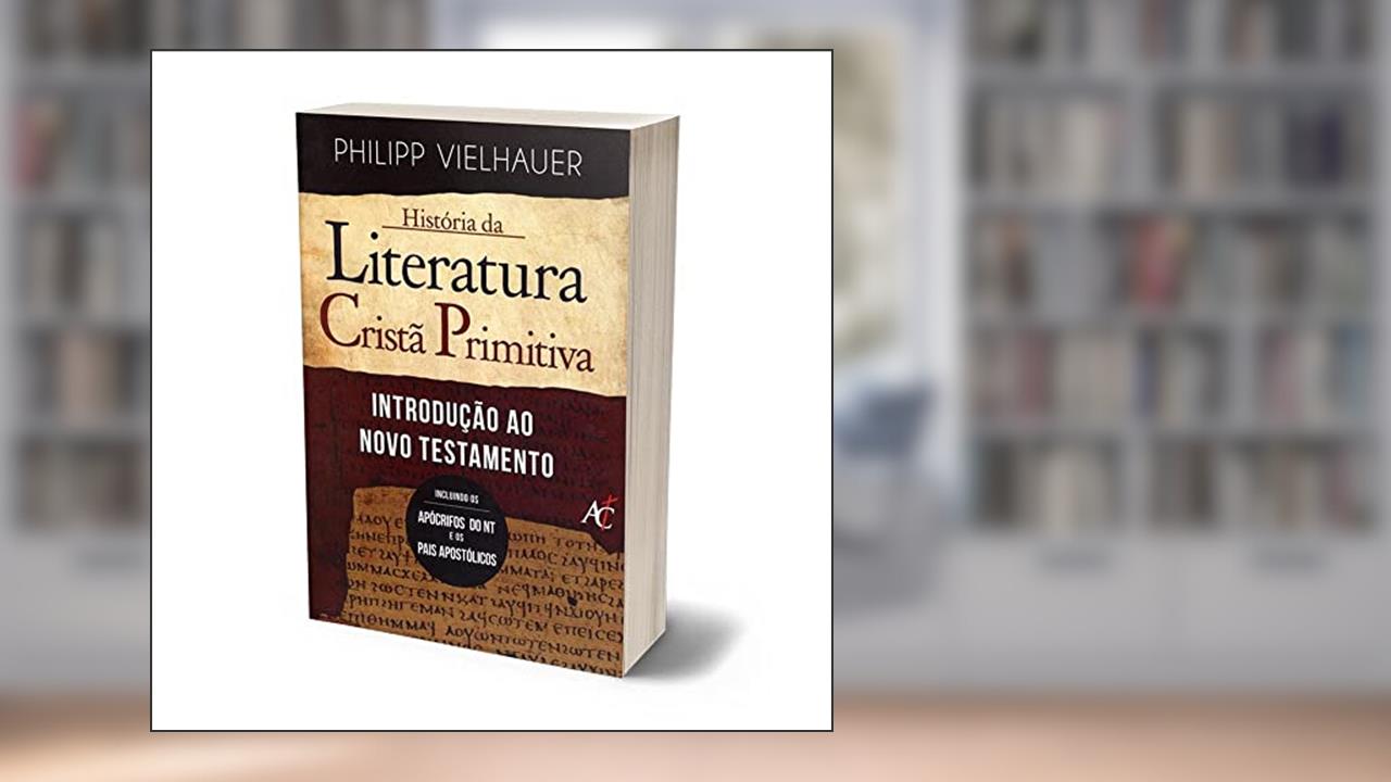 Capa de Historia da Literatura Crista Primitiva. Introdução ao Novo Testamento, do autor Philipp Vielhauer