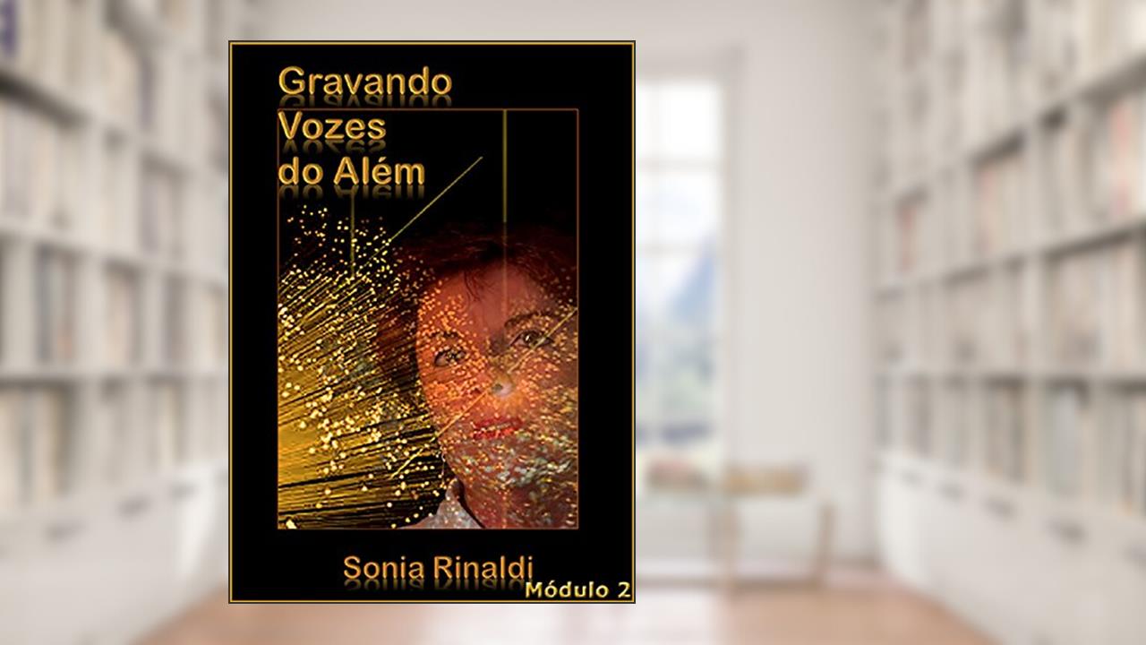 Capa de GRAVANDO VOZES do Além: Módulo 2, do autor Sonia Rinaldi