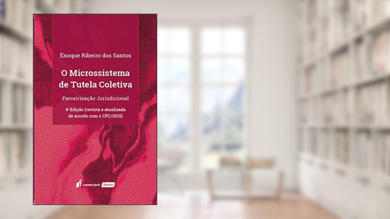 Capa de O Microssistema de Tutela Coletiva: Parceirização Jurisdicional, 4ª edição, do autor Enoque Ribeiro dos Santos