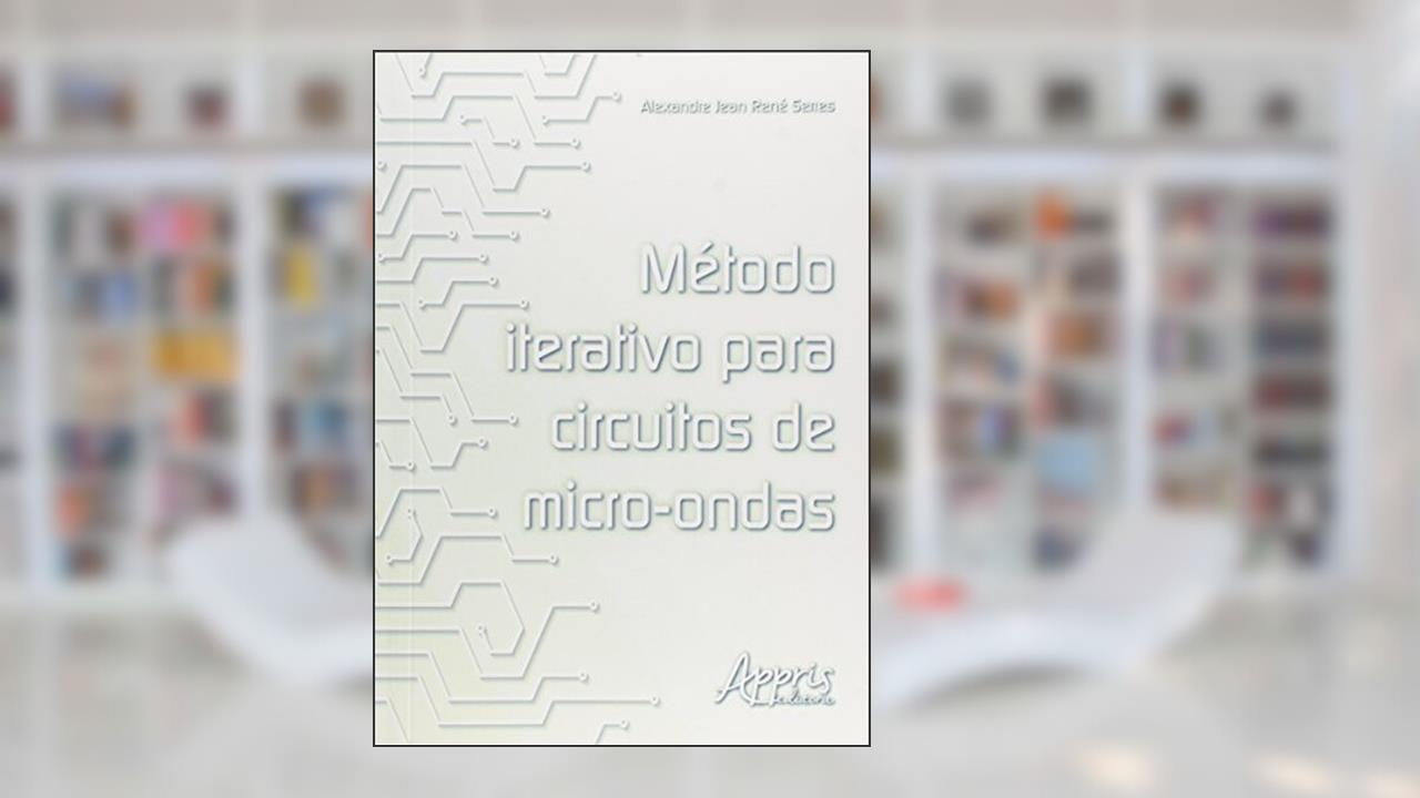 Capa de Método iterativo para circuitos de micro-ondas, do autor Alexandre Jean René Serres