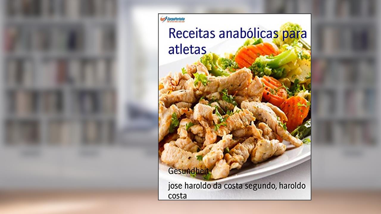 Capa de Receitas anabólicas para atletas: Nutrição esportiva para atletas, do autor jose haroldo costa da segundo; haroldo costa