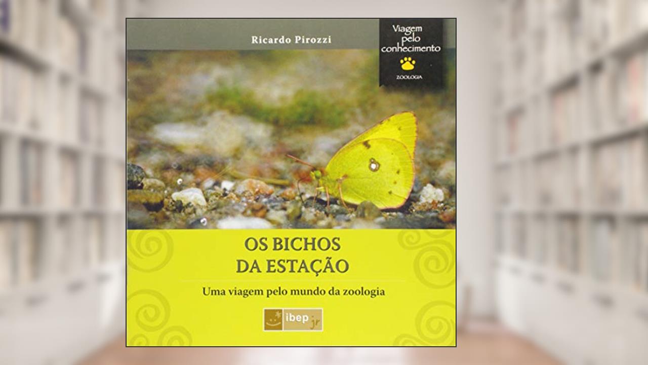 Capa de Os bichos da estação: Uma viagem pelo mundo da zoologia, do autor Ricardo Pirozzi