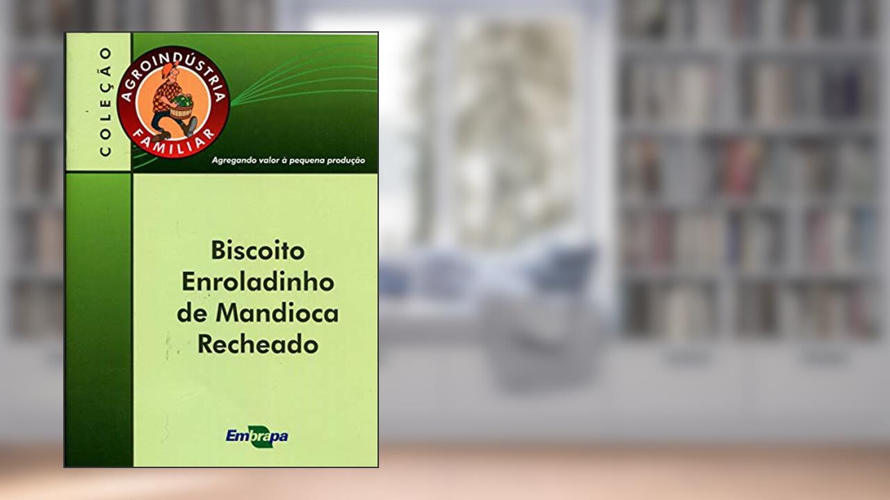 Capa de Biscoito Enroladinho De Mandioca Recheado, do autor Melicia Cintia Galdeano