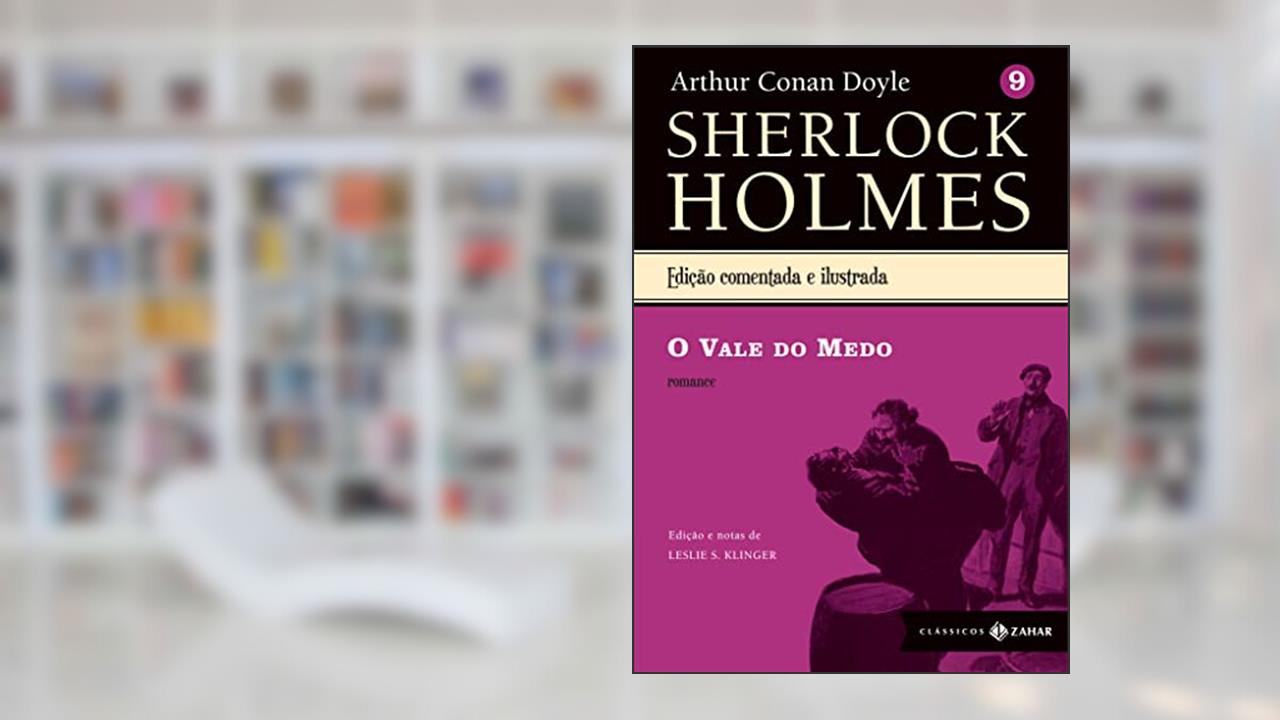 Capa de O Vale do Medo: Sherlock Holmes - vol. 9 (romance), do autor Arthur Conan Doyle; Leslie S. Klinger