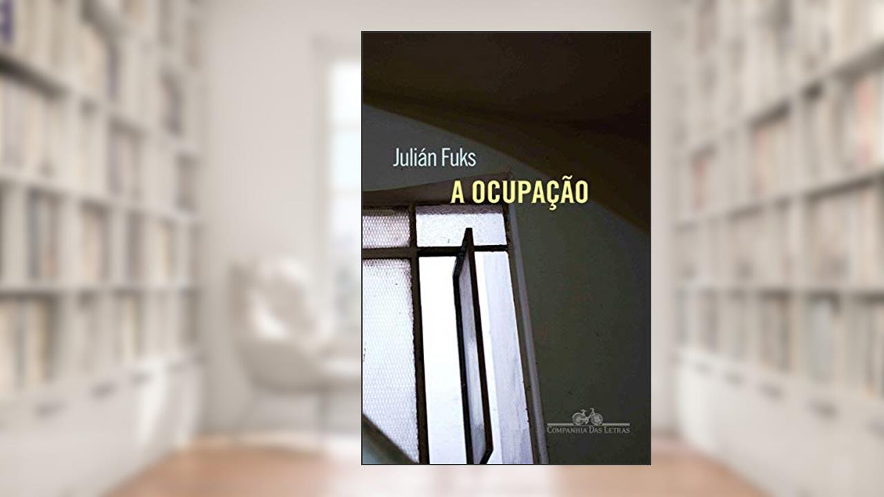 Capa de A ocupação, do autor Julián Fuks