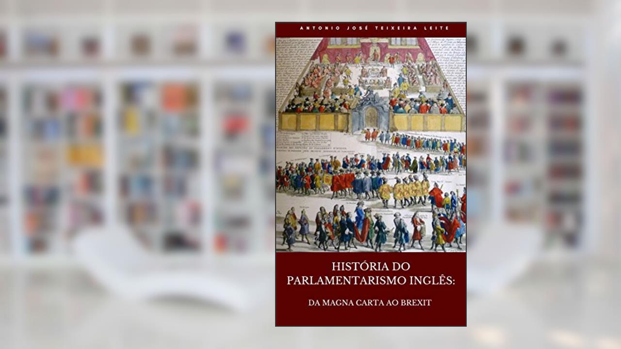 Capa de HISTORIA DO PARLAMENTARISMO INGLÊS, do autor ANTONIO JOSÉ TEIXEIRA LEITE