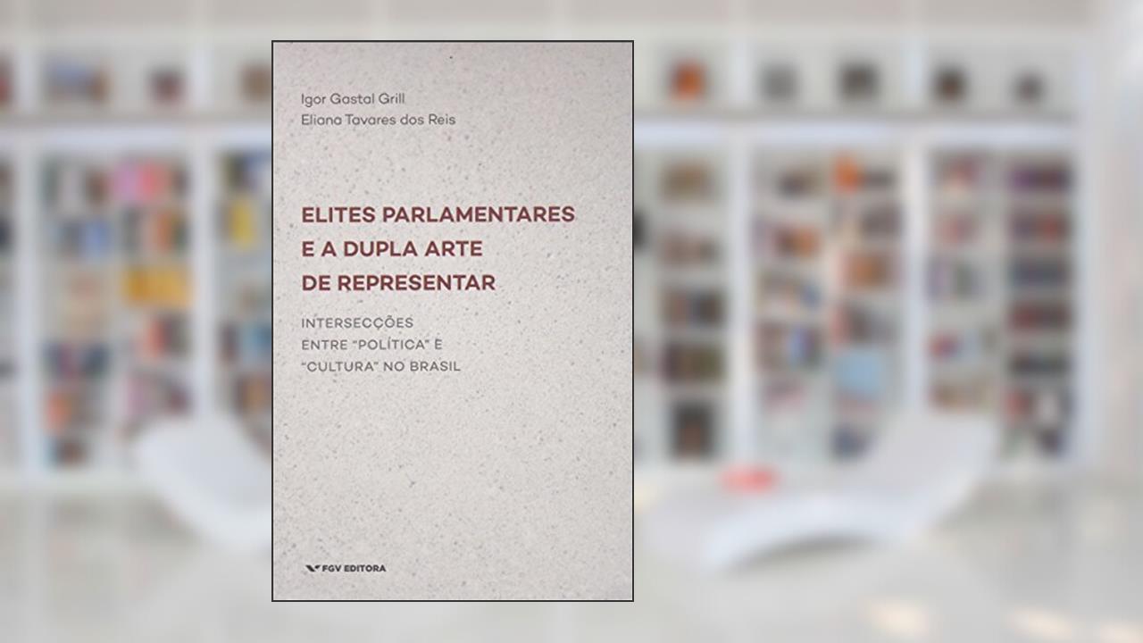 Capa de Elites Parlamentares e a Dupla Arte de Representar: Intersecções Entre 