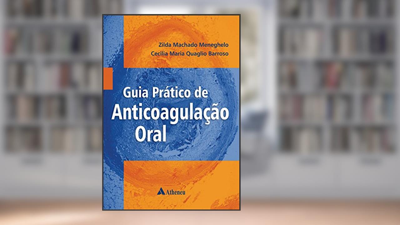 Capa de Guia Prático de Anticoagulação Oral, do autor Zilda Machado Meneghelo; Cecilia Maria Quaglio Barroso