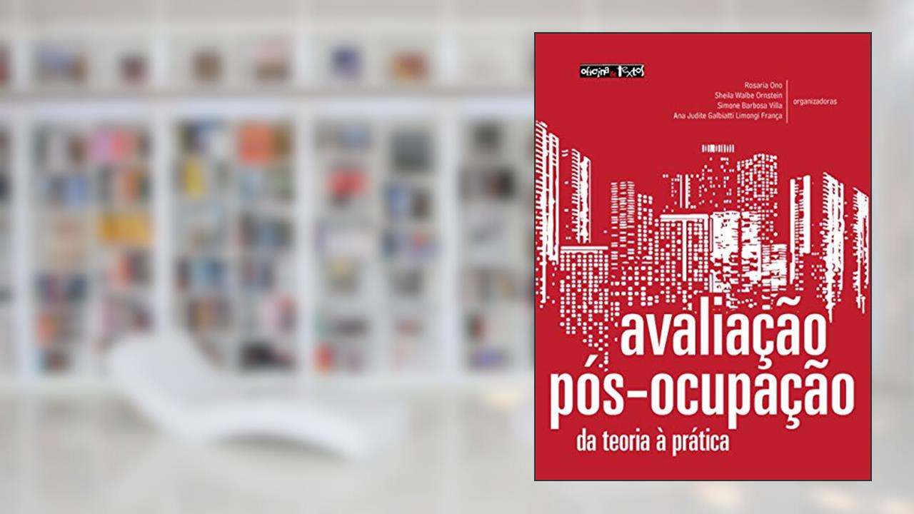 Capa de Avaliação pós-ocupação: na arquitetura, no urbanismo e no design - da teoria à prática, do autor Sheila Walbe Ornstein