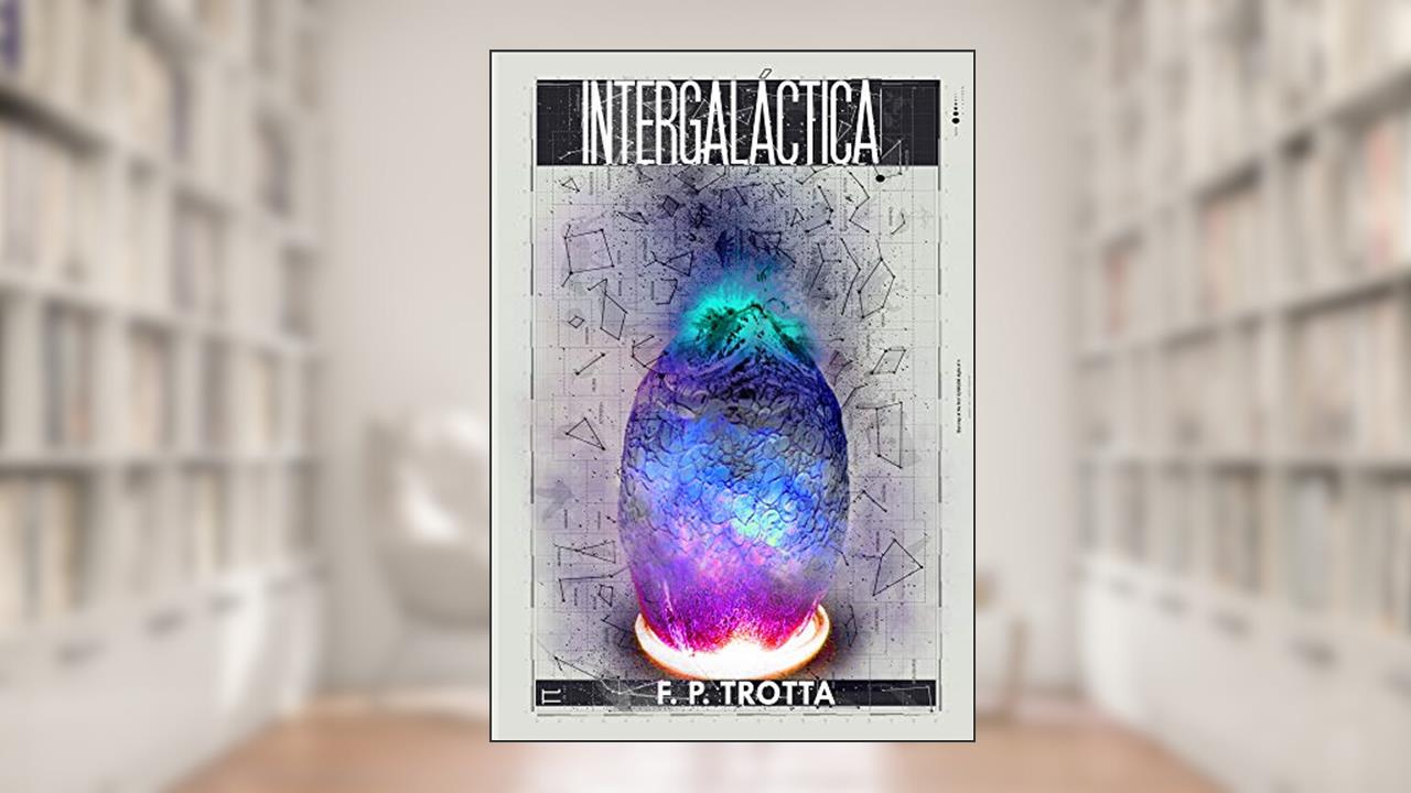 Capa de Intergaláctica (Jogo das Estrelas Livro 1) (O Jogo das Estrelas), do autor F. P. Trotta