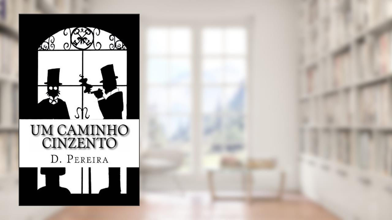 Capa de Um Caminho Cinzento, do autor D. Pereira