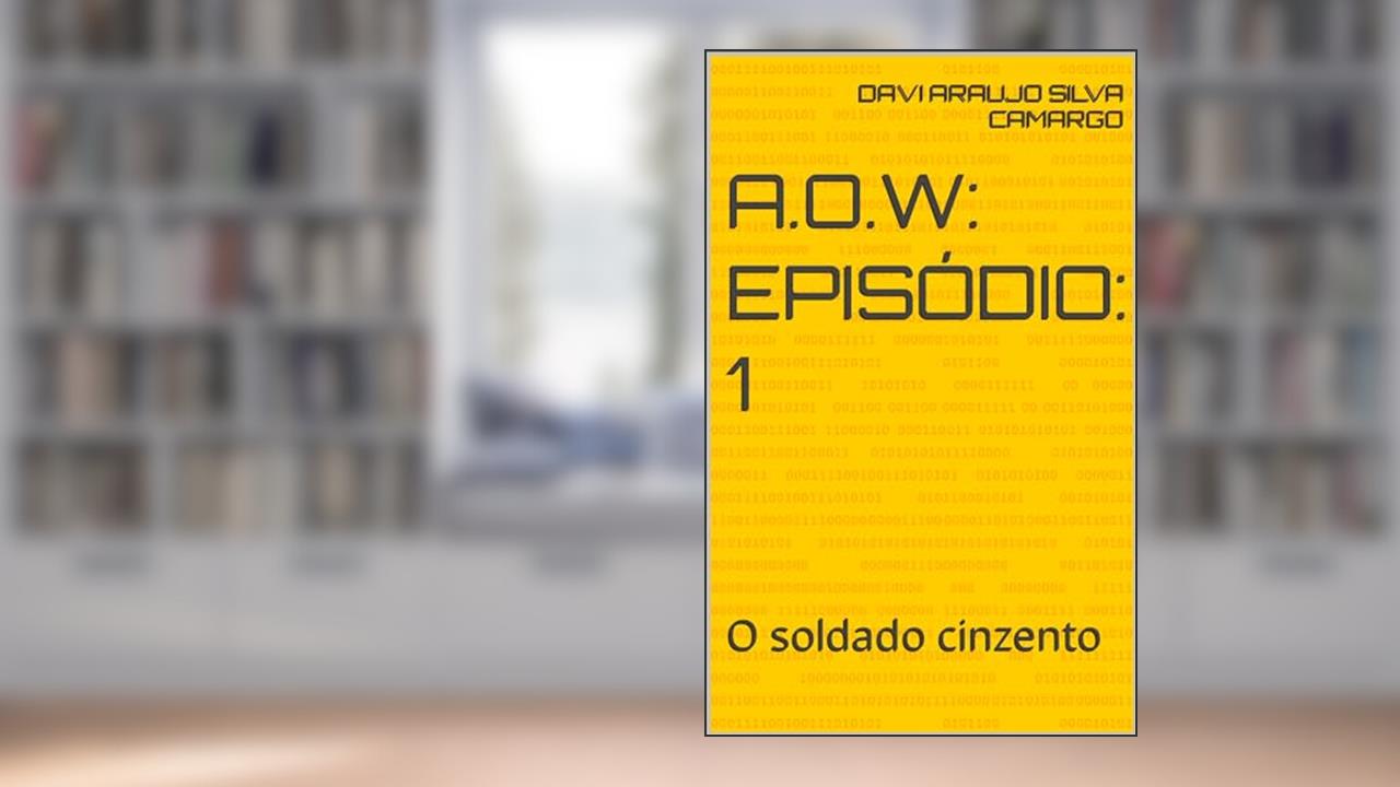 Capa de A.O.W: Episódio: 1: O soldado cinzento (Adrian of war), do autor Davi araujo silva camargo
