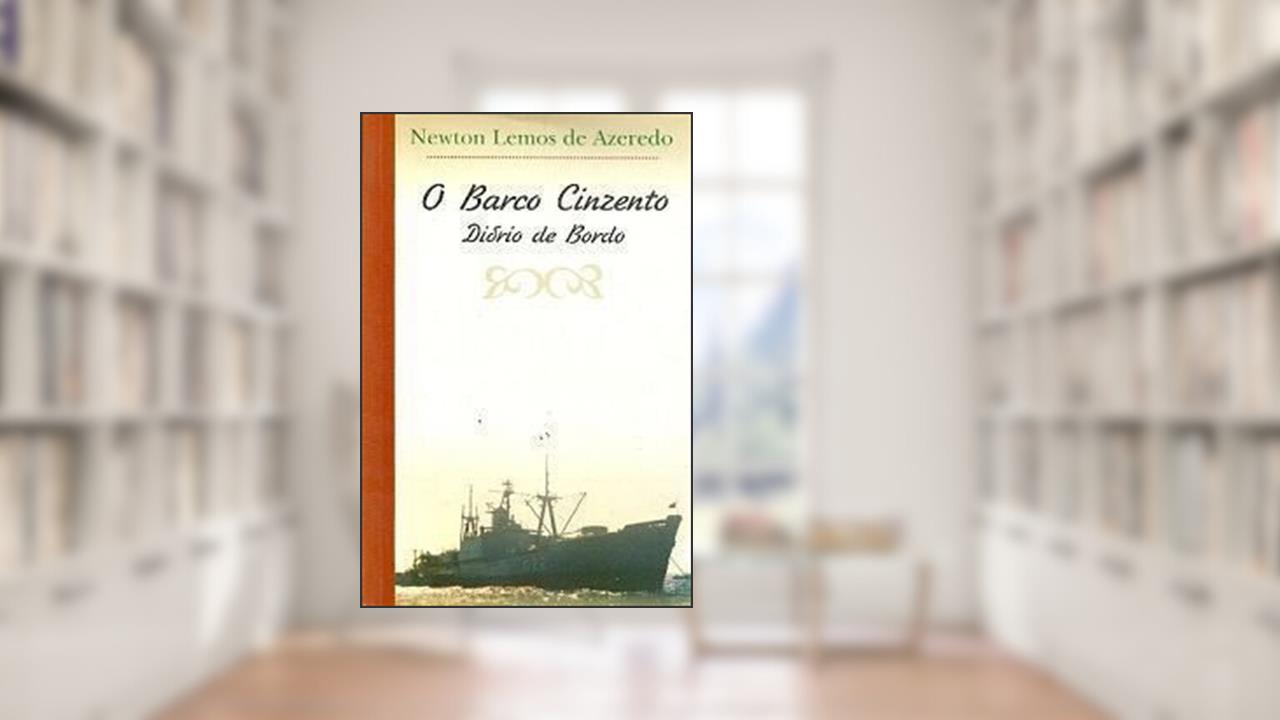 Capa de O Barco Cinzento- Diário de Bordo, do autor Newton Lemos de Azevedo