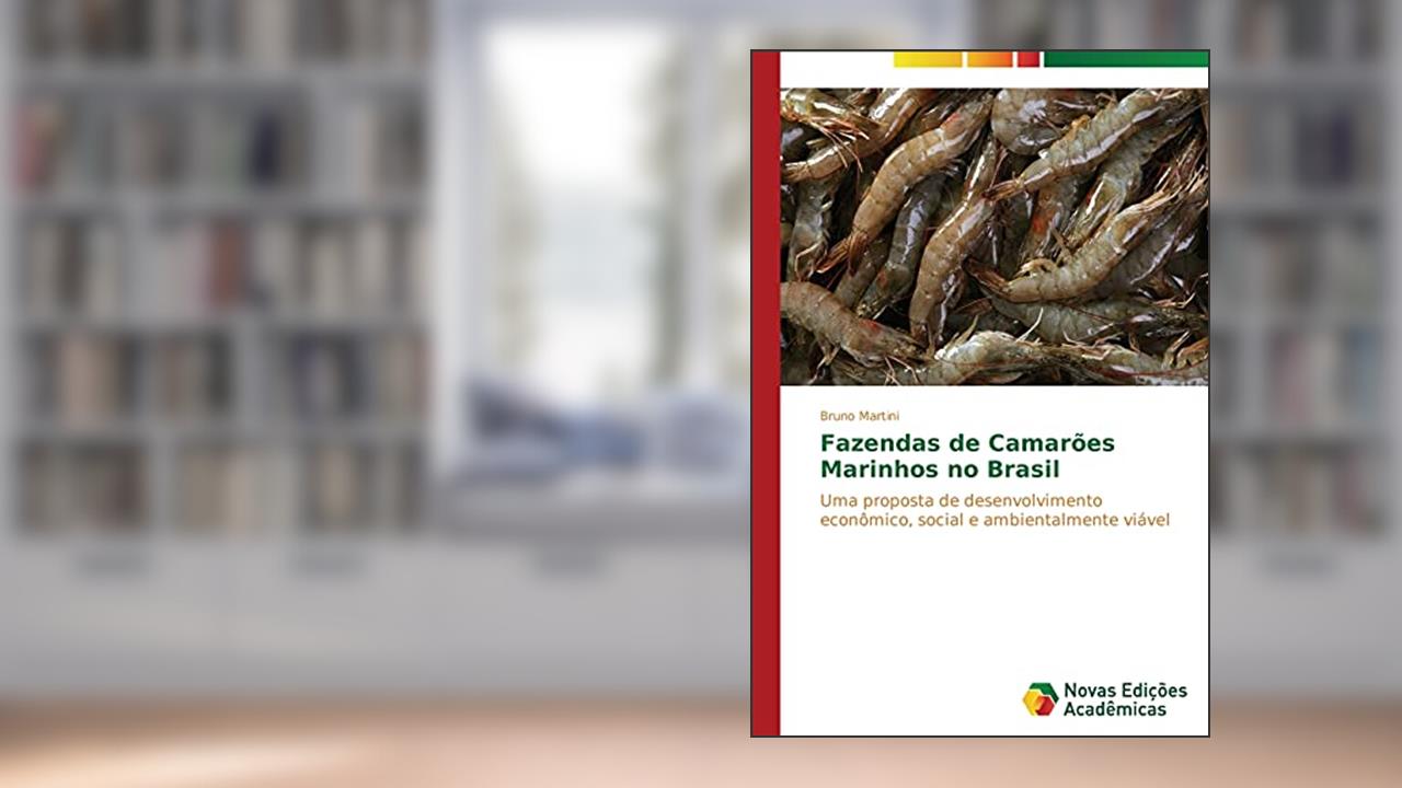 Capa de Fazendas de Camaroes Marinhos No Brasil: Uma proposta de desenvolvimento econômico, social e ambientalmente viável, do autor Martini Bruno