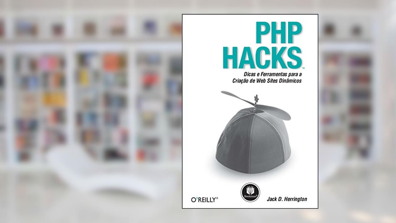 Capa de PHP Hacks: Dicas e Ferramentas para a Criação de Web Sites Dinâmicos, do autor Jack D. Herrington