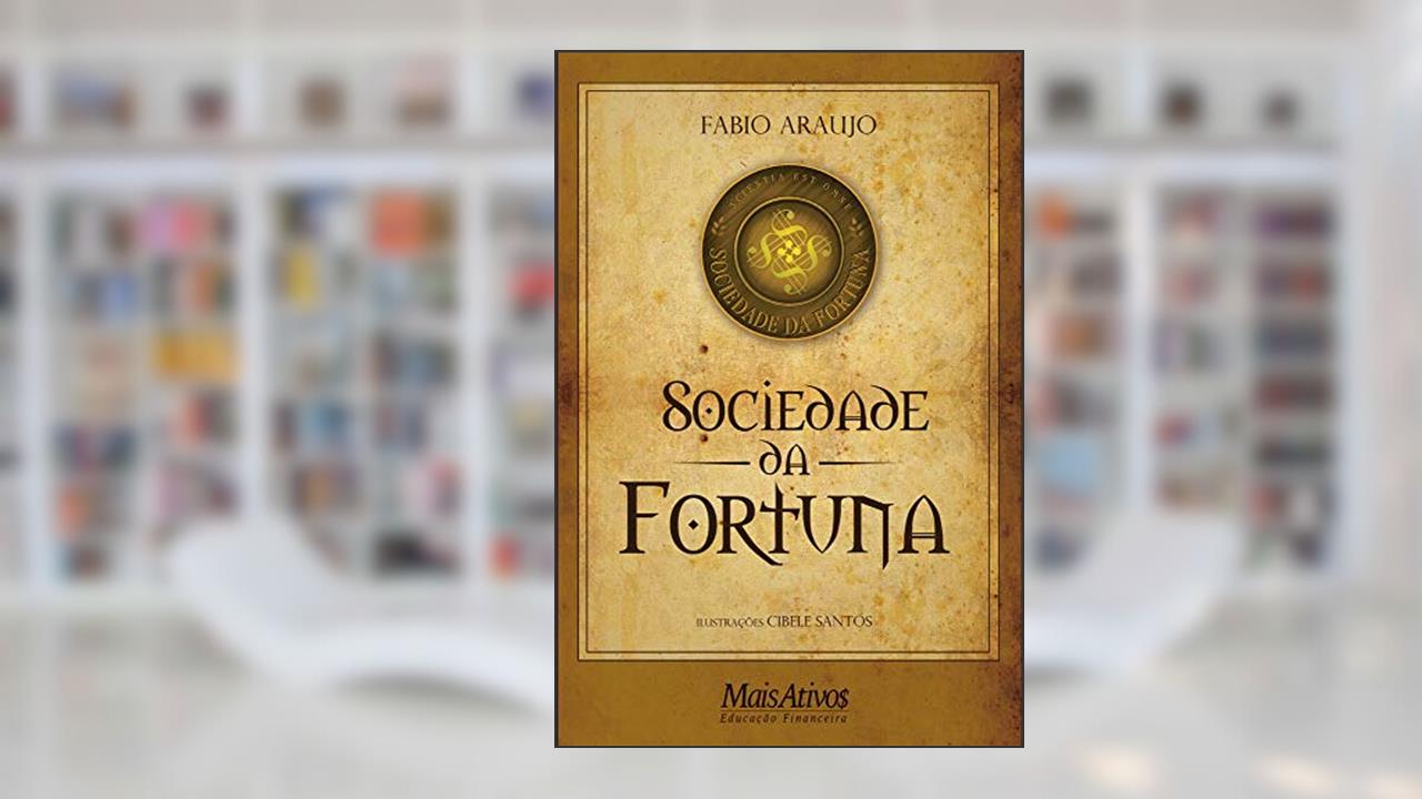 Sociedade da Fortuna, do autor Fabio Araujo