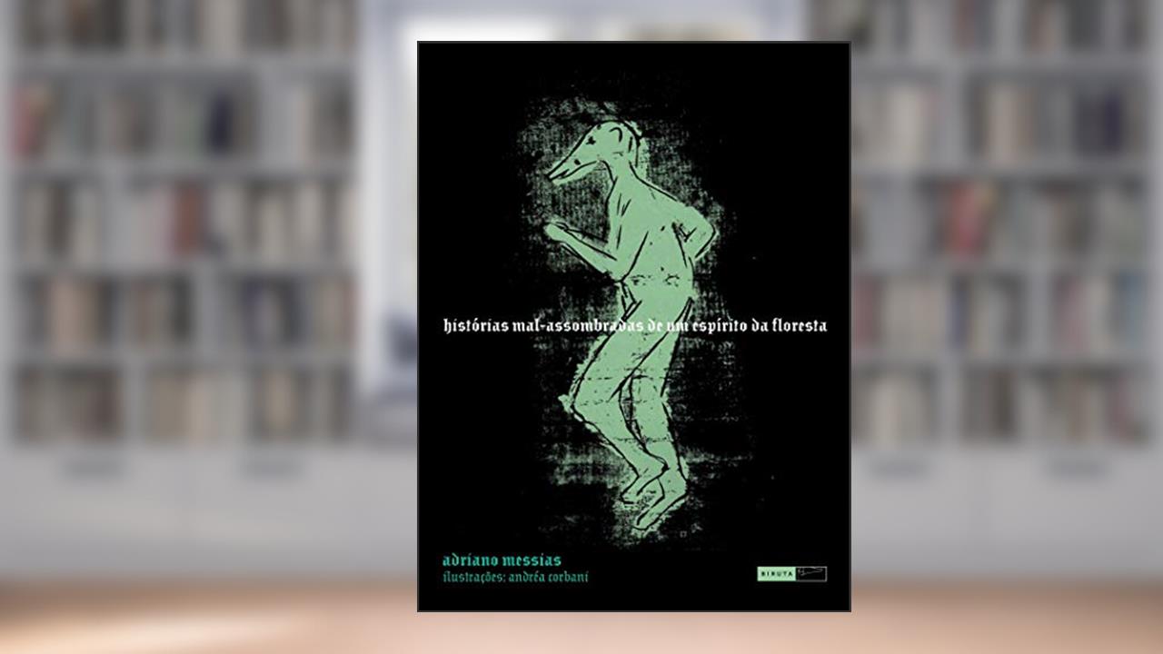 Capa de Histórias mal-assombradas de um espírito da floresta, do autor Adriano Messias