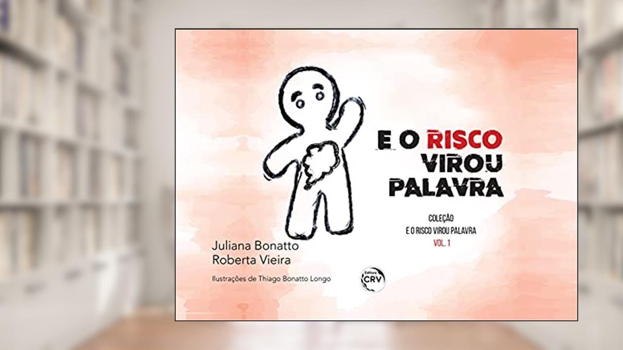 E o risco virou palavra coleção e o risco virou palavra - volume 01, do autor Juliana Bonatto; Roberta Vieira