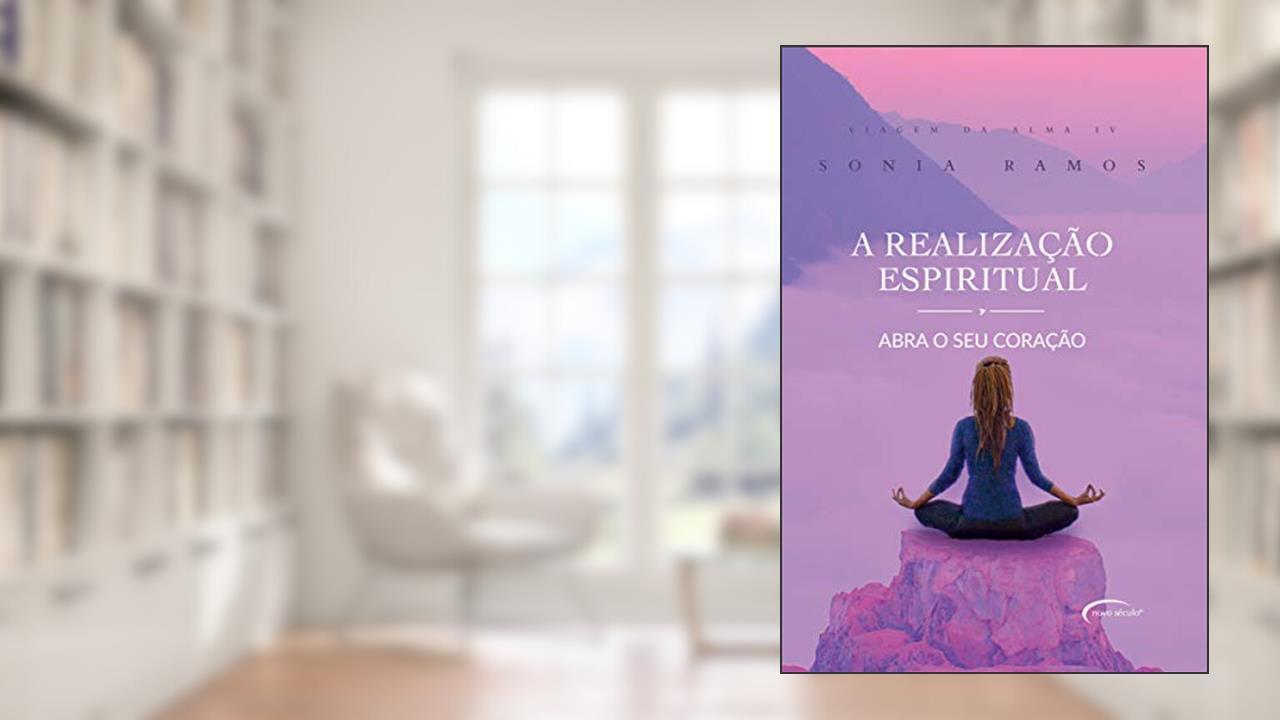 Capa de A realização espiritual: abra o seu coração, do autor Sônia Ramos