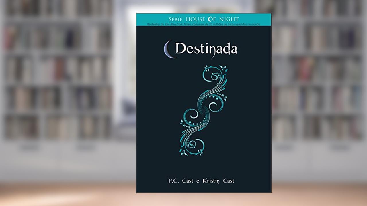 Capa de Destinada (House of Night Livro 9), do autor Kristin Cast; P. C. Cast