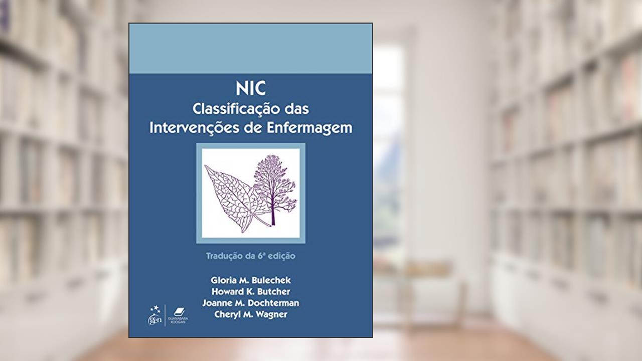 Capa de NIC - Classificação das Intervenções de Enfermagem, do autor Bulechek Bulechek Bulechek