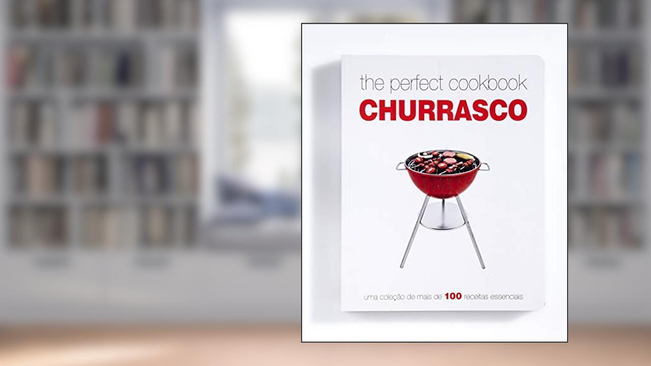 Capa de The Perfect Cookbook Churrasco, do autor Caracter