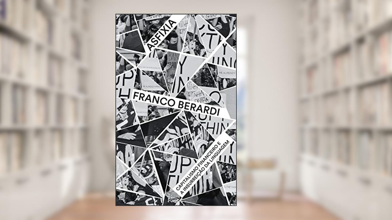 Capa de Asfixia - capitalismo financeiro e a insurreição da linguagem, do autor Franco Berardi