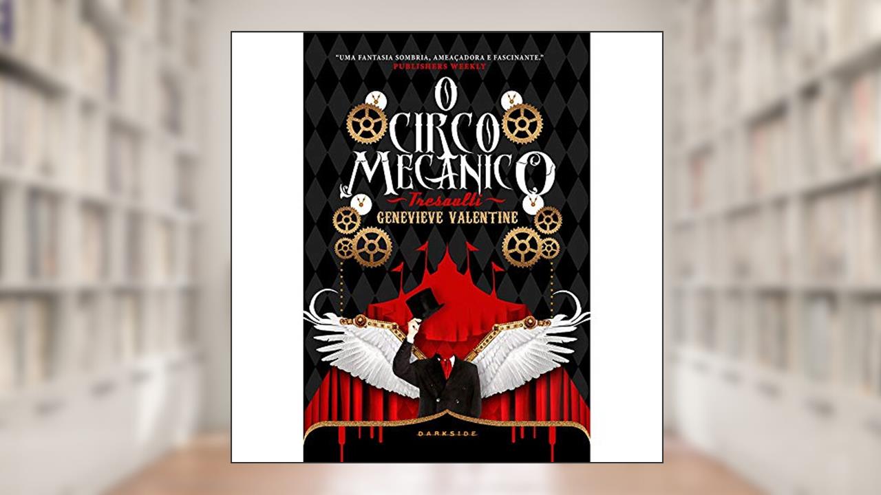 Capa de Circo Mecânico Tresalti - Classic Edition, do autor Genevieve Valentine