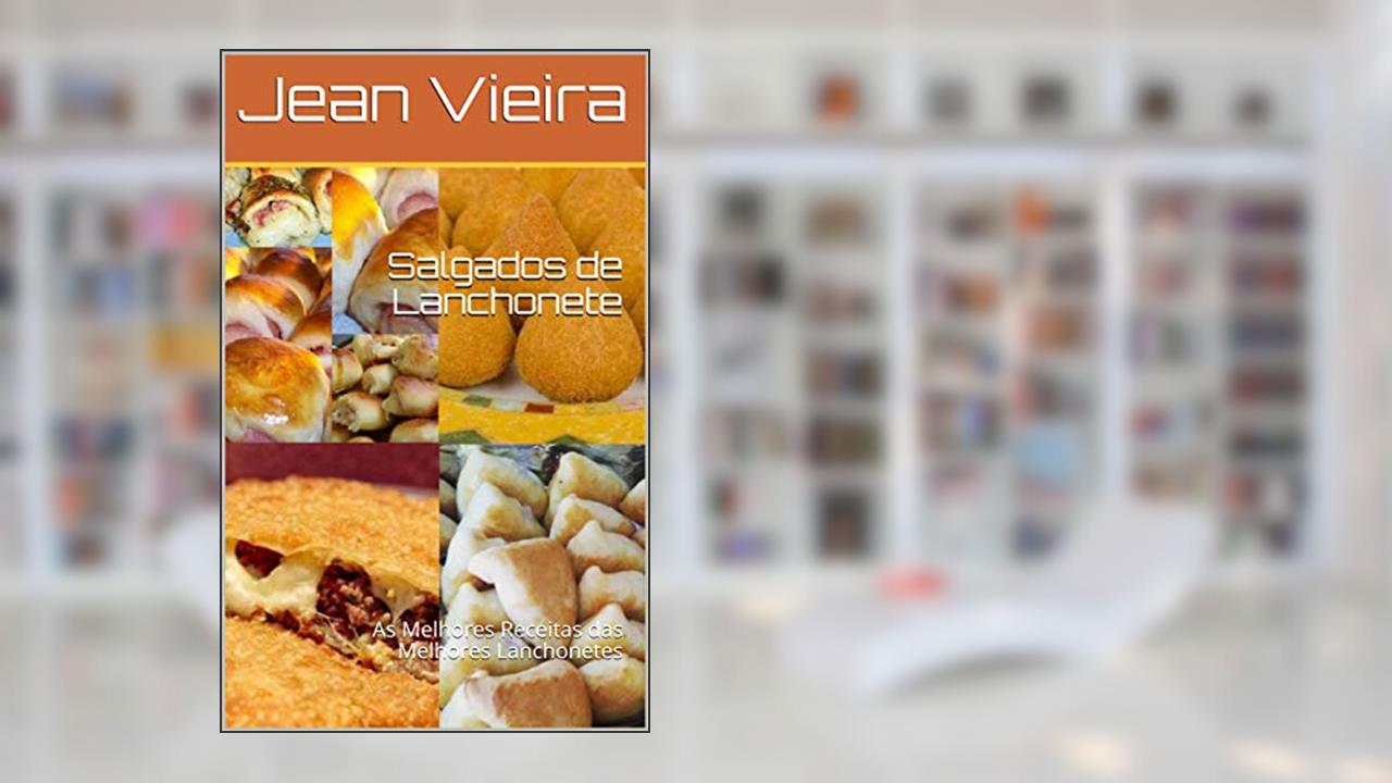 Capa de Salgados de Lanchonete : As Melhores Receitas das Melhores Lanchonetes, do autor Jean Vieira