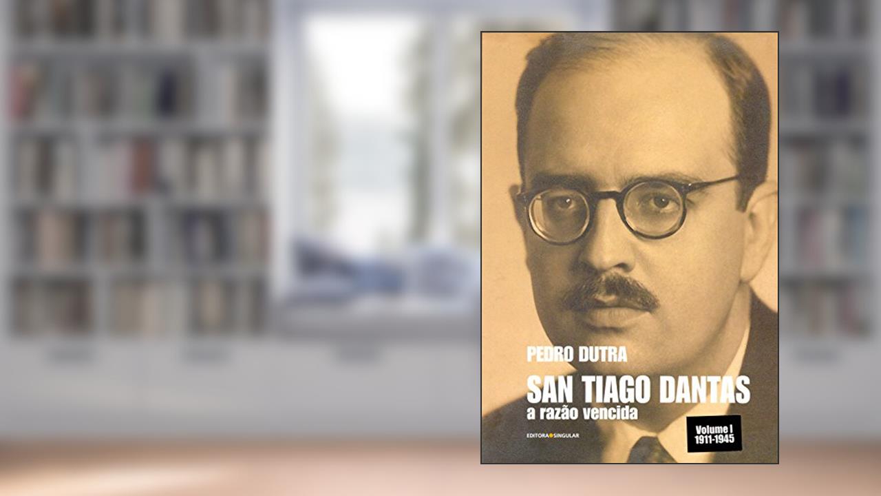 Capa de San Tiago Dantas. A Razão Vencida, do autor Pedro Dutra
