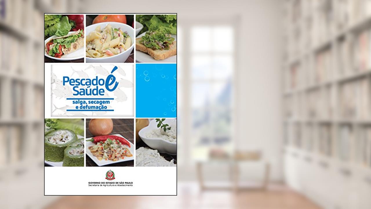 Capa de Pescado é saúde: salga, secagem e defumação, do autor Codeagro