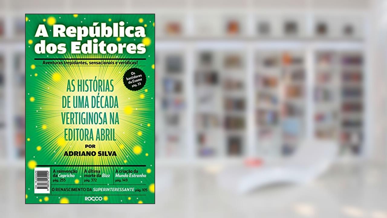 Capa de A república dos editores: As histórias de uma década vertiginosa na editora Abril, do autor Adriano Silva