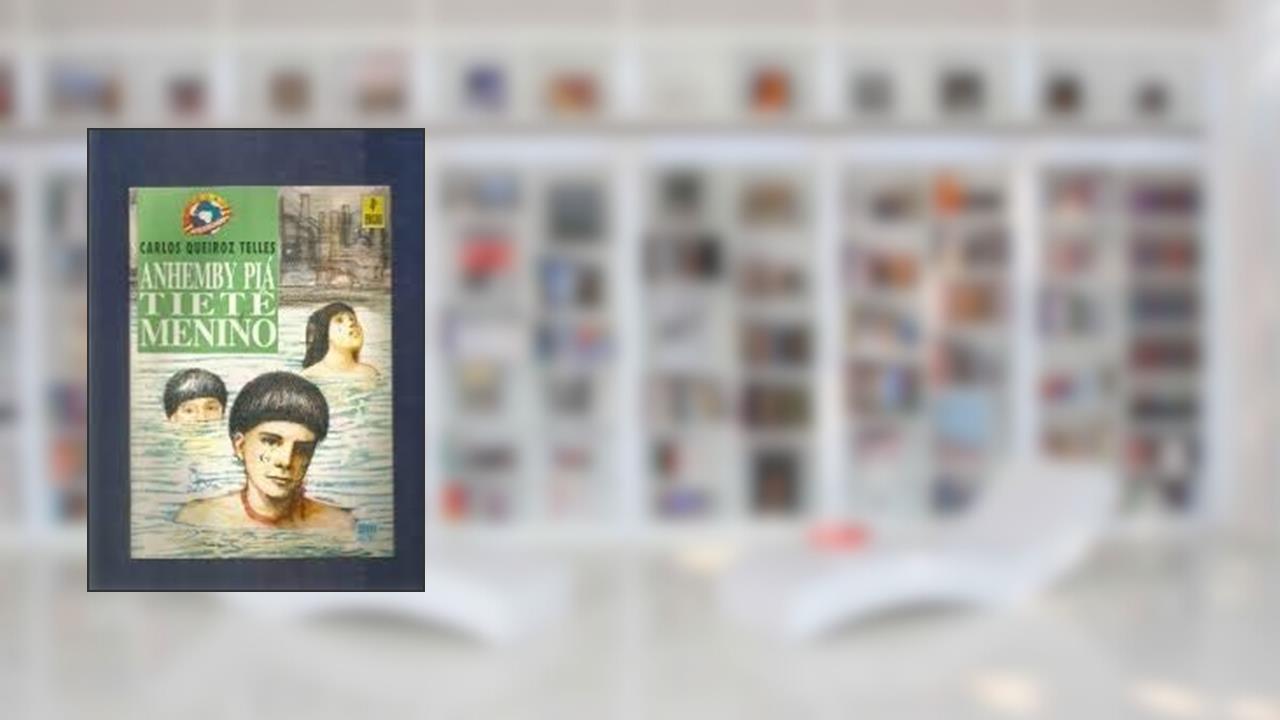 Capa de Anhembi Pia Tiete Menino, do autor Carlos Queiroz Telles