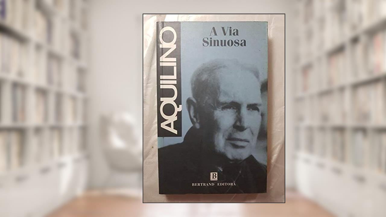 Capa de Via Sinuosa EdiÇao Comemorativa, do autor Aquilino Ribeiro