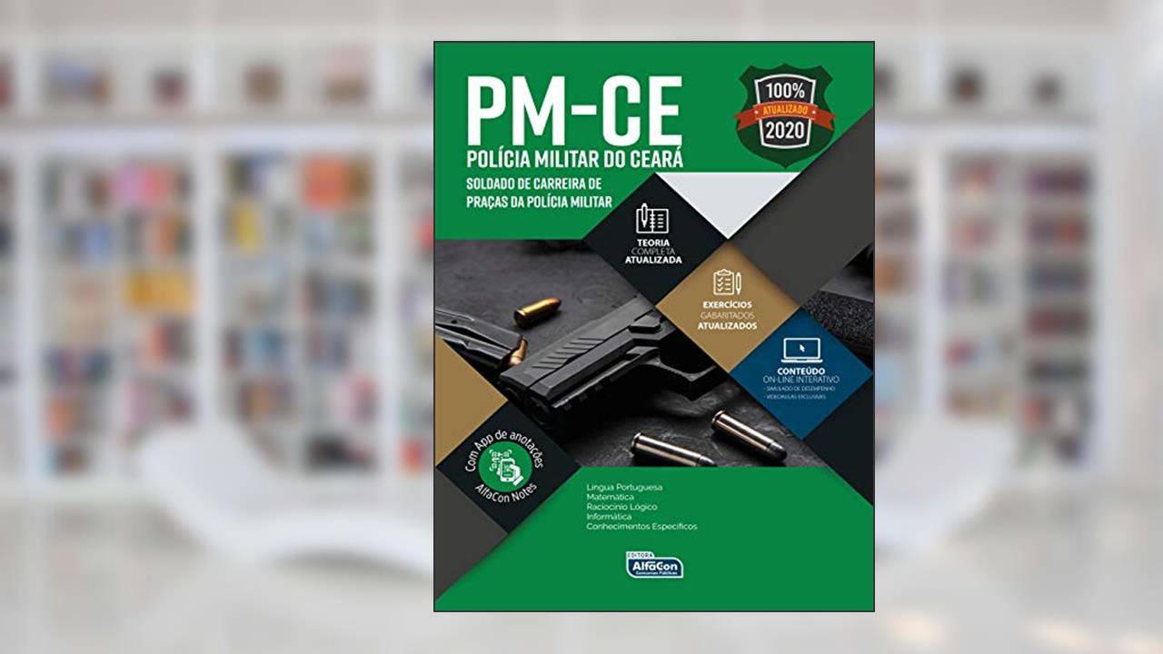 Capa de Policia Militar do Ceará - PM CE: Soldado de carreira de Praças da Polícia Militar do Ceará, do autor Equipe Alfacon