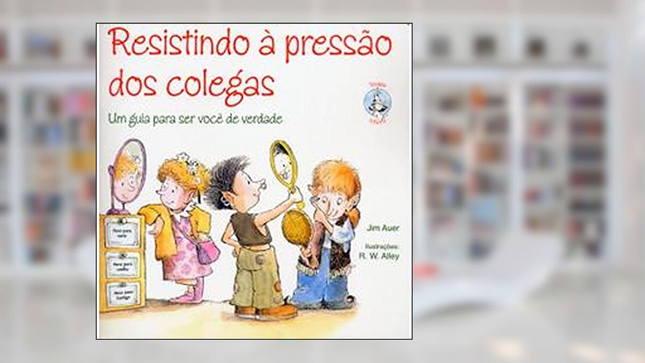 Capa de Resistindo à Pressão dos Colegas, do autor Jim Auer