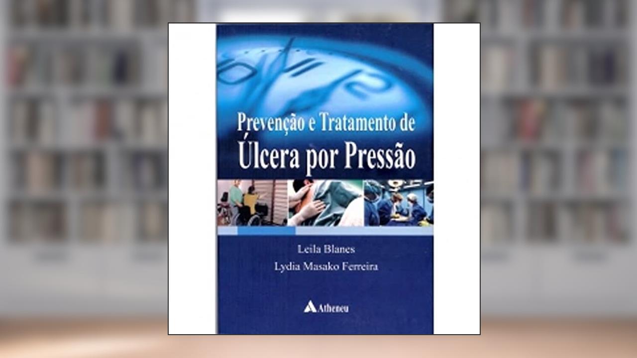 Capa de Prevenção e Tratamento de úlcera por Pressão, do autor Leila Blanes; Lydia Masako Ferreira