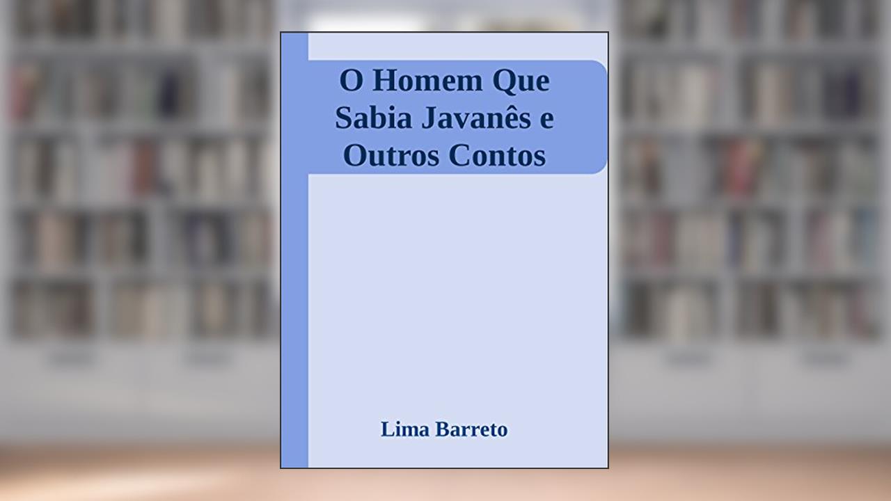 Capa de O Homem Que Sabia Javanês E Outros Contos, do autor Lima Barreto