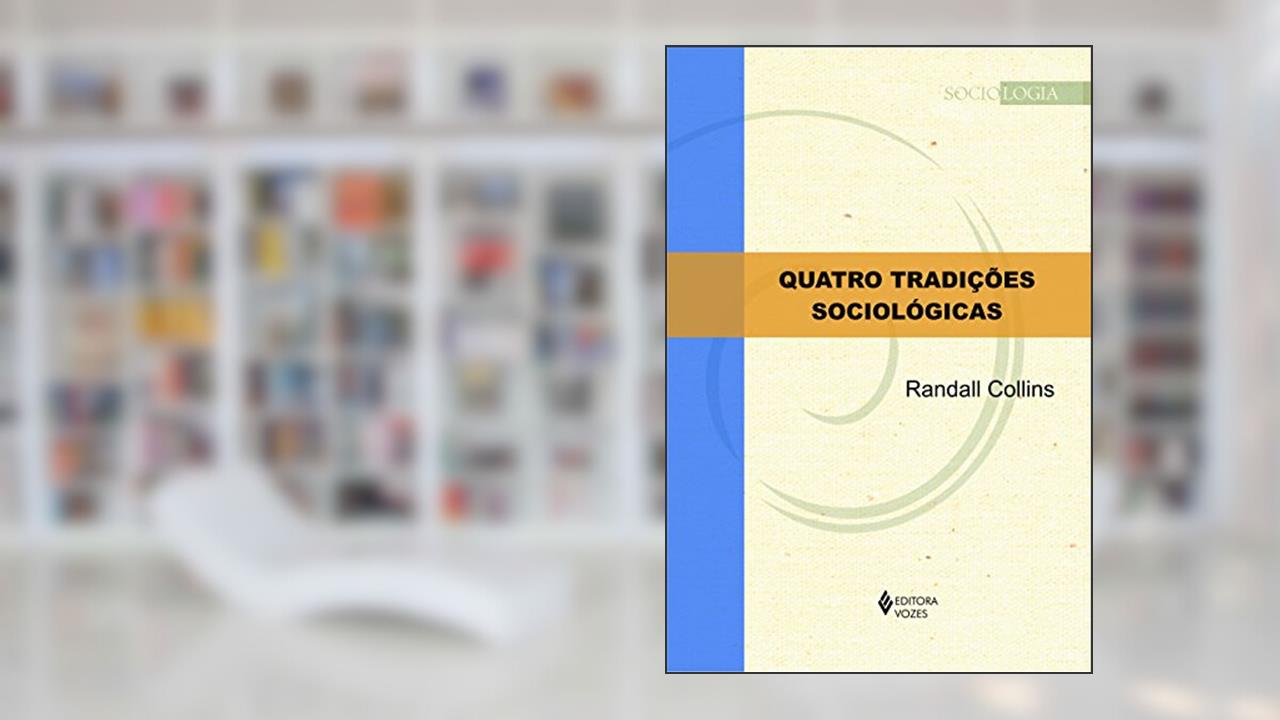 Capa de Quatro tradições sociológicas, do autor Randall Collins