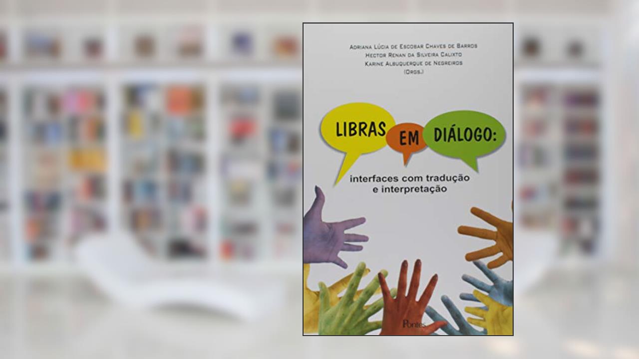 Capa de Libras em Diálogo. Interfaces com Tradução e Interpretação, do autor Adriana Lúcia de Escobar Chaves de Barros