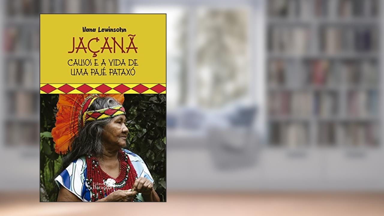 Capa de Jaçanã - causos e a vida de uma pajé pataxó, do autor Ilana Lewinsohn
