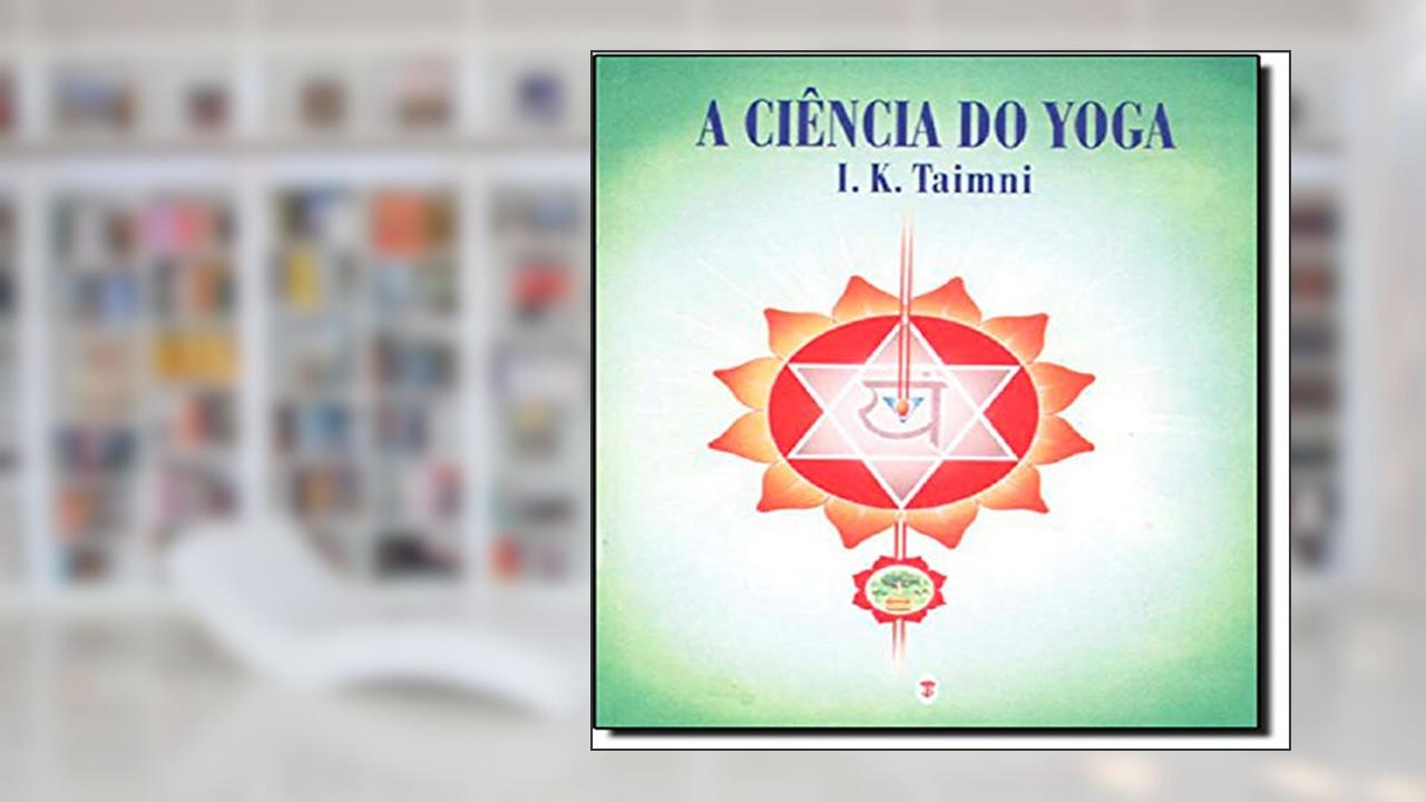 Capa de A Ciência Do Yoga, do autor I.K. Taimni