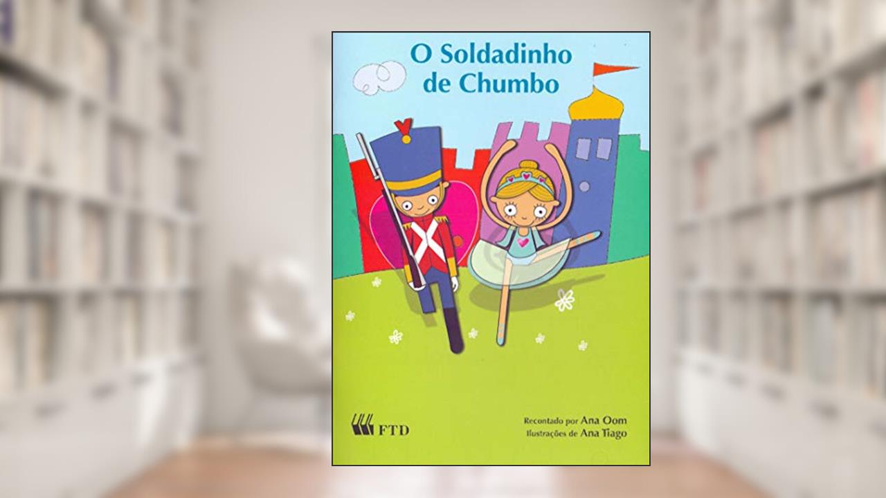 O Soldadinho de Chumbo, do autor Ana Oom