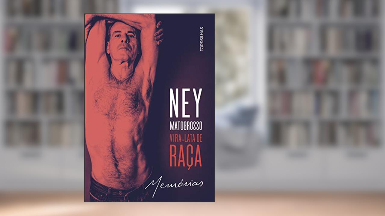 Capa de Vira-Lata de Raça, do autor Ney Matogrosso; Ramon Nunes Mello