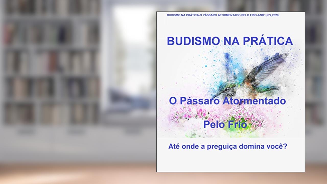 Capa de Budismo na Prática: O Pássaro atormentado pelo frio _ Até onde a preguiça domina você?, do autor Equipe Motivar Hoje Equipe Motivar Hoje