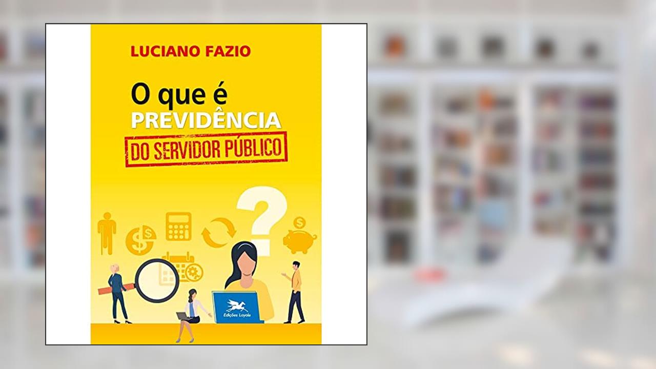 Capa de O que é previdência do servidor público, do autor Luciano Fazio