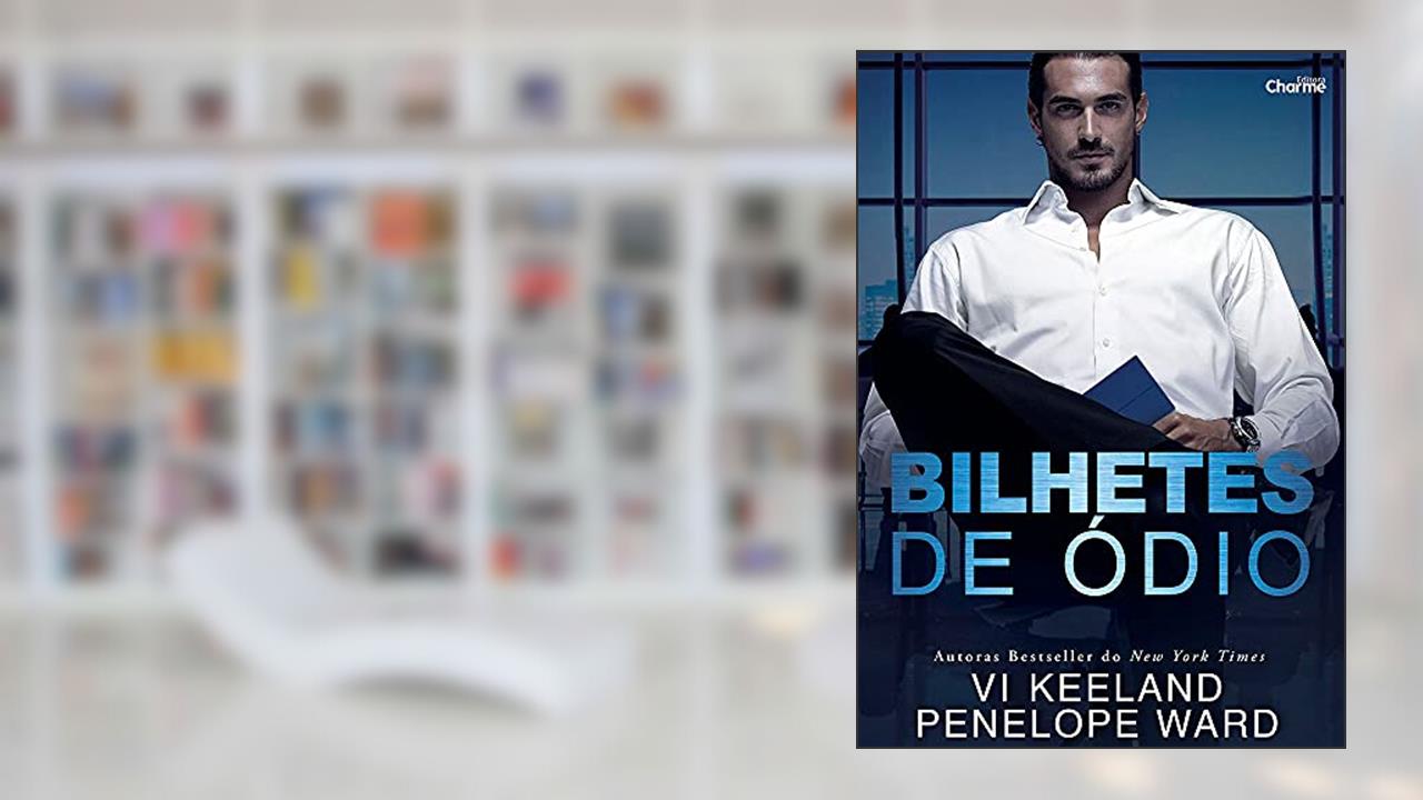 Bilhetes de Ódio, do autor Vi Keeland; Penelope Ward